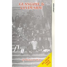 Glasgow And Clydeside At Peace And War [VHS] [1995]