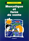 Mercatique et force de vente: BTS force de vente, DUT techniques de commercialisation, Ecoles superieures de commerce, formation continue