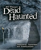 Phil Whyman's Dead Haunted: Paranormal Encounters and Investigations