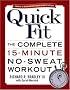 Quick Fit : The Complete 15-Minute No-Sweat Workout