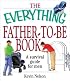 The Everything Father-To-Be Book: A Survival Guide for Men (Everything Series)