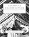 Books : Classical Architecture: An Introduction to Its Vocabulary and Essentials, with a Select Glossary of Terms