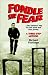 Fondle the Fear...the Funniest Way to Turn Your Fear into Power