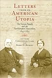 Letters from an American Utopia: The Stetson Family and the Northampton Association, 1843-1847