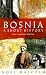 Bosnia: A Short History by Noel Malcolm