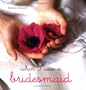 When I Was a Bridesmaid