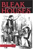 Bleak Houses: Marital Violence in Victorian Fiction