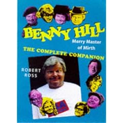 Benny Hill - Merry Master of Mirth: the Complete Companion