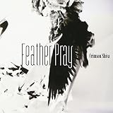 Feather Pray [B-TYPE]