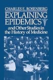 Explaining Epidemics: and Other Studies in the History of Medicine