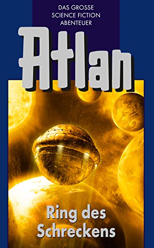 Atlan 22: Ring des Schreckens (Blauband): Der Kristallprinz: Die Jugendabenteuer (Atlan-Blauband) (German Edition)