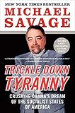 Trickle Down Tyranny: Crushing Obama's Dream of the Socialist States of America