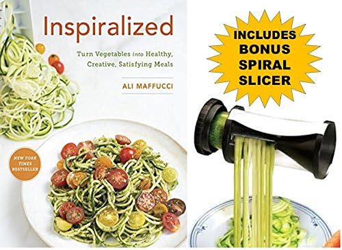 Inspiralized: Turn Vegetables into Healthy, Creative, Satisfying Meals and BONUS Tg SPIRAL SLICER (Cook Book &amp; BONUS)