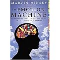 The Emotion Machine (Commonsense Thinking, Artificial Intelligence, and the Future of the Human Mind) (Reprint) (Paperback)