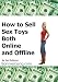 Make Money Online: How to Sell Sex Toys Both Online and Offline - Make Money on the Internet - Work from Home Selling Adult Toys (Sex Toys)