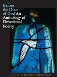 Before the Door of God: An Anthology of Devotional Poetry