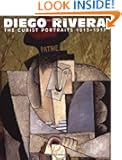 Diego Rivera: The Cubist Portraits, 1913-1917