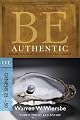 Be Authentic: Genesis 25-50: Exhibiting Real Faith in the Real World (Be)