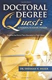 Doctoral Degree Quest: A Personal Academic Passion    Completing Your Doctoral Thesis in a Timely Manner