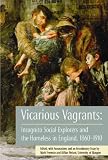 Vicarious Vagrants: Incognito Social Explorers and the Homeless in England, 1860-1910