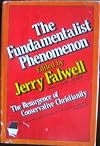 The Fundamentalist Phenomenon/the Resurgence of Conservative Christianity