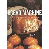 Bread Machine: how to prepare and bake the perfect loaf