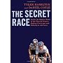 The Secret Race: Inside the Hidden World of the To&hellip by Tyler Hamilton