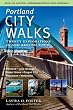 Portland City Walks: Twenty Explorations In and Around Town