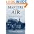 Masters of the Air: America's Bomber Boys Who Fought the Air War Against Nazi Germany