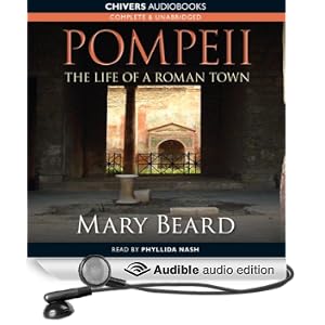 Pompeii - The Life of a Roman Town (Unabridged)