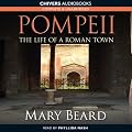 Pompeii - The Life of a Roman Town (Unabridged)