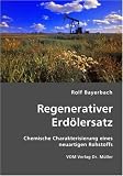 Produkt-Bild: Regenerativer Erd&ouml;lersatz: Chemische Charakterisierung eines neuartigen Rohstoffs