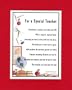 "For A Special Teacher" (female) Touching 8x10 Poem, Double-matted in Red Over White And Enhanced With Watercolor Graphics. A Gift For A Teacher.