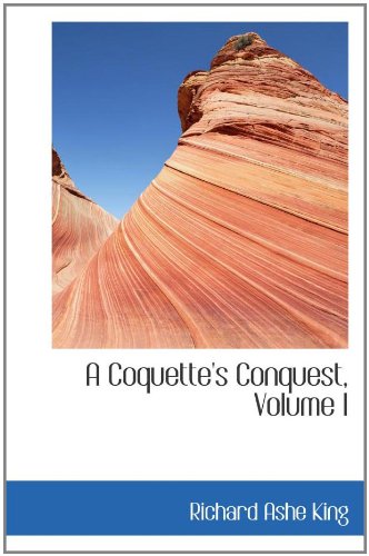 A Coquette's Conquest, Volume I