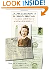 An American Heroine in the French Resistance: The Diary and Memoir of Virginia D'Albert-Lake (World War II: The Global, Human, and Ethical Dimension)
