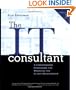 The IT Consultant : A Commonsense Framework for Managing the Client Relationship