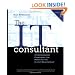 The IT Consultant : A Commonsense Framework for Managing the Client Relationship