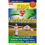 kids love north carolina a family travel guide to exploring kid tested places in north carolinayear round