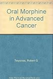 Oral morphine in advanced cancer
