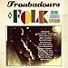 Search : Troubadours of Folk: The '60s Acoustic Explosion