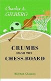Crumbs from the Chess-Board