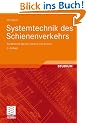Systemtechnik des Schienenverkehrs: Bahnbetrieb planen, steuern und sichern: Bahnbetrieb planen, steuern und sichern. Mit Online Plus