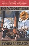 The Maddest Idea (Revolution at sea trilogy)