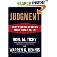 Judgment: How Winning Leaders Make Great Calls by Noel M. Tichy and Warren G. Bennis