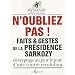 Faits et gestes de la pr�sidence Sarkozy : Volume 1, N'oubliez pas !