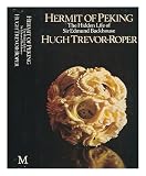 Hermit of Peking : the hidden life of Sir Edmund Backhouse