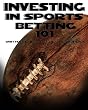 Investing in Sports Betting: 101