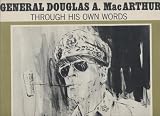 The Complete Life Of General Douglas A. Mac Arthur Through His Own Words (White Label Promo)