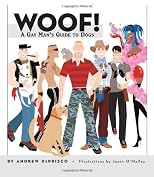 Woof!: A Gay Man's Guide to Dogs