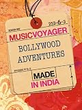 MUSIC VOYAGER Made in India: Bollywood Adventures